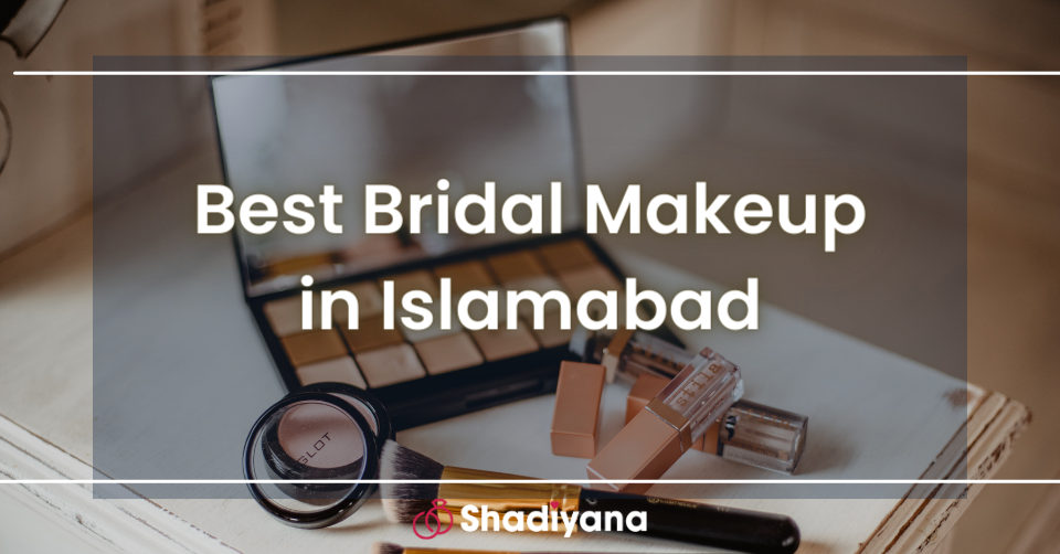 Bridal Makeup in Islamabad