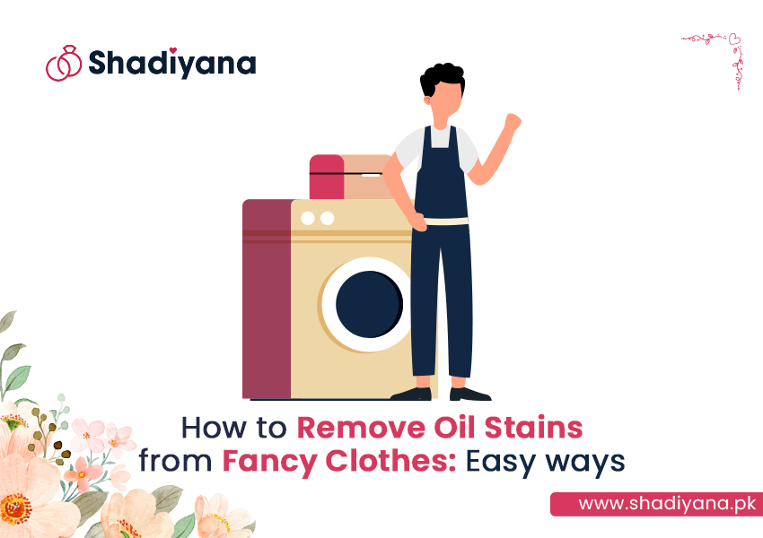 how-to-remove-oil-stains-from-fancy-clothes-easy-ways-shadiyana-blog